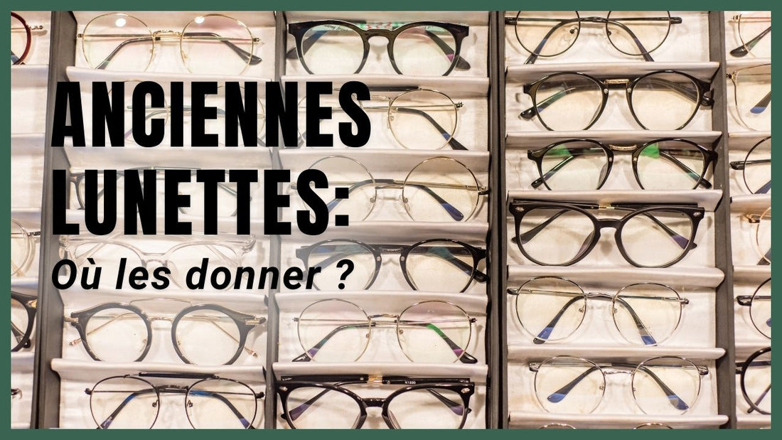 Où donner vos anciennes lunettes de vue ?